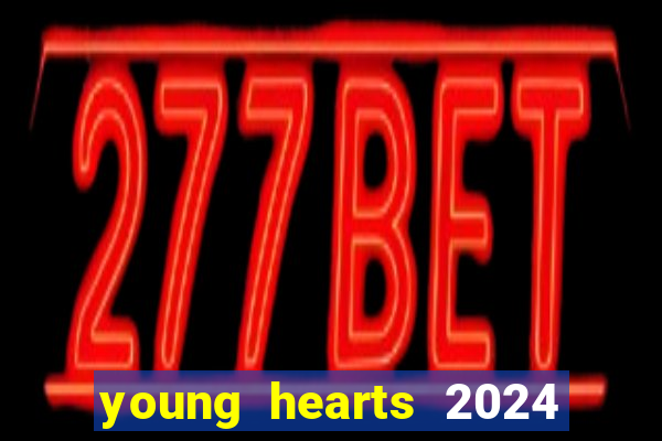 young hearts 2024 assistir online dublado